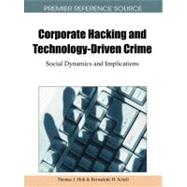 Corporate Hacking and Technology-Driven Crime