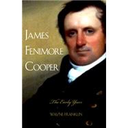 James Fenimore Cooper : The Early Years