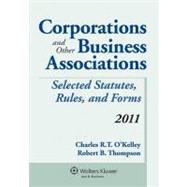 Corporations and Other Business Associations 2011: Selected Statutes, Rules, and Forms