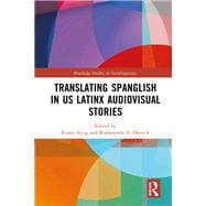 Translating Spanglish in US Latinx Audiovisual Stories