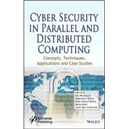 Cyber Security in Parallel and Distributed Computing Concepts, Techniques, Applications and Case Studies