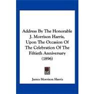 Address by the Honorable J. Morrison Harris, upon the Occasion of the Celebration of the Fiftieth Anniversary