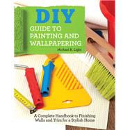 Diy Guide to Painting and Wallpapering