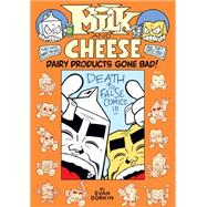 Milk and Cheese