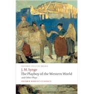 The Playboy of the Western World and Other Plays Riders to the Sea; The Shadow of the Glen; The Tinker's Wedding; The Well of the Saints; The Playboy of the Western World; Deirdre of the Sorrows
