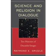 Science and Religion in Dialogue Two Histories of Discarded Images