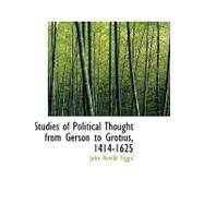 Studies of Political Thought from Gerson to Grotius, 1414-1625