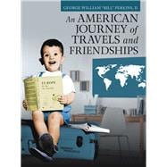 An American Journey of Travels and Friendships