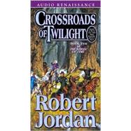 Crossroads of Twilight Book Ten of 'The Wheel of Time'