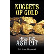 Nuggets of Gold from the Ash Pit