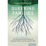 Queering Families The Postmodern Partnerships of Cisgender Women and Transgender Men