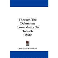 Through the Dolomites : From Venice to Toblach (1896)