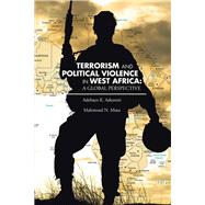 Terrorism and Political Violence in West Africa: A Global Perspective