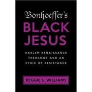 Bonhoeffer's Black Jesus