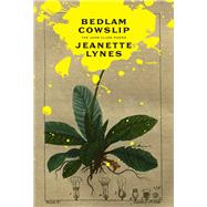 Bedlam Cowslip The John Clare Poems