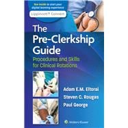 The Pre-Clerkship Guide Procedures and Skills for Clinical Rotations