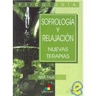 Sofrologia y relajacion / Sofrologia and Relaxation: Nuevas Terapias / New Therapy