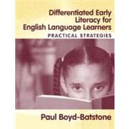 Differentiated Early Literacy for English Language Learners Practical Strategies