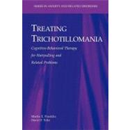 Treating Trichotillomania: Cognitive-behavioral Therapy for Hairpulling and Related Problems
