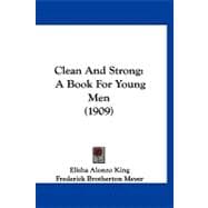 Clean and Strong : A Book for Young Men (1909)