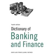 Dictionary of Banking and Finance Over 9,000 terms clearly defined