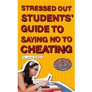 SOS - Stressed Out Students' Guide to Saying No to Cheating