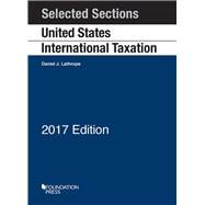 Selected Sections on United States International Taxation 2017 Edition