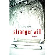 Stranger Will A Novel