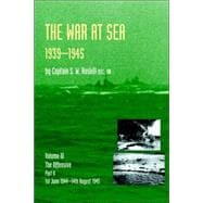 War at Sea 1939-45: The Offensive 1st June 1944-14th August 1945official History of the Second World War