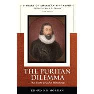 Puritan Dilemma The Story of John Winthrop (Library of American Biography Series), The