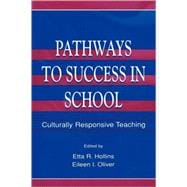 Pathways To Success in School: Culturally Responsive Teaching