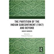 The Partition of the Indian Subcontinent (1947) and Beyond
