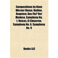 Compositions by Hans Werner Henze : Ondine, Requiem, das Floß der Medusa, Symphony No. 1, Voices, el Cimarrón, Symphony No. 6, Symphony No. 9