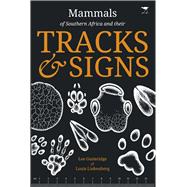 Mammals of Southern Africa and Their Tracks & Signs