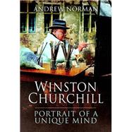 Winston Churchill: Portrait of an Unquiet Mind