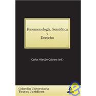 Fenomenologia, Semiotica Y Derecho/ Phenomenology, Semiotics and Law