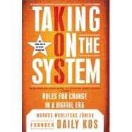 Taking on the System : Rules for Change in a Digital Era