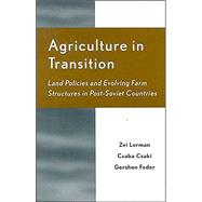 Agriculture in Transition Land Policies and Evolving Farm Structures in Post Soviet Countries