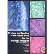 Structure And Function Of The Human Body For The Massage Therapist: Human Anatomy & Physiology
