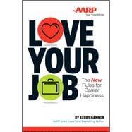 Love Your Job The New Rules for Career Happiness