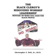 The Black Clergy's Misguided Worship Leadership: No More Idol Gods for Black People