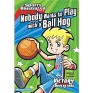 Nobody Wants to Play With a Ball Hog