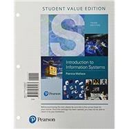 Introduction to Information Systems People, Technology and Processes, Student Value Edition