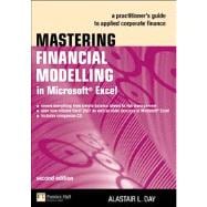 Mastering Financial Modelling in Microsoft Excel : A Practitioner's Guide to Applied Corporate Finance