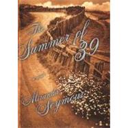 Summer of '39 : A Novel
