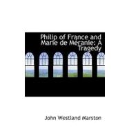 Philip of France and Marie de MacRanie : A Tragedy