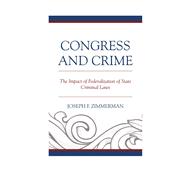 Congress and Crime The Impact of Federalization of State Criminal Laws