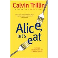 Alice, Let's Eat Further Adventures of a Happy Eater