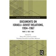 Documents on Israeli-Soviet Relations, 1954–1967