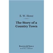 The Story of a Country Town (Barnes & Noble Digital Library)